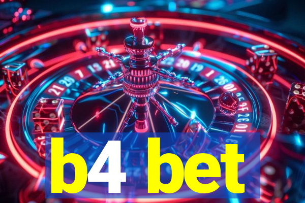 b4 bet